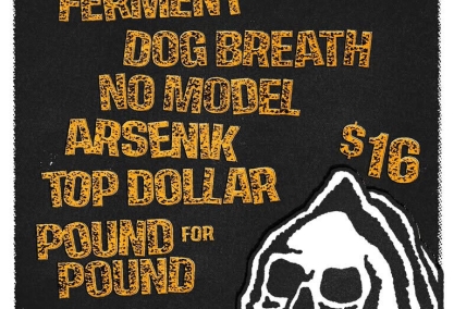 Ferment, dog breath, no model, arsenik, top dollar, pound fo